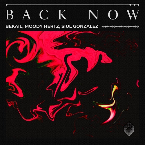 Bekail, Moody Hertz, Siul Gonzalez - Back Now [KLTD10]